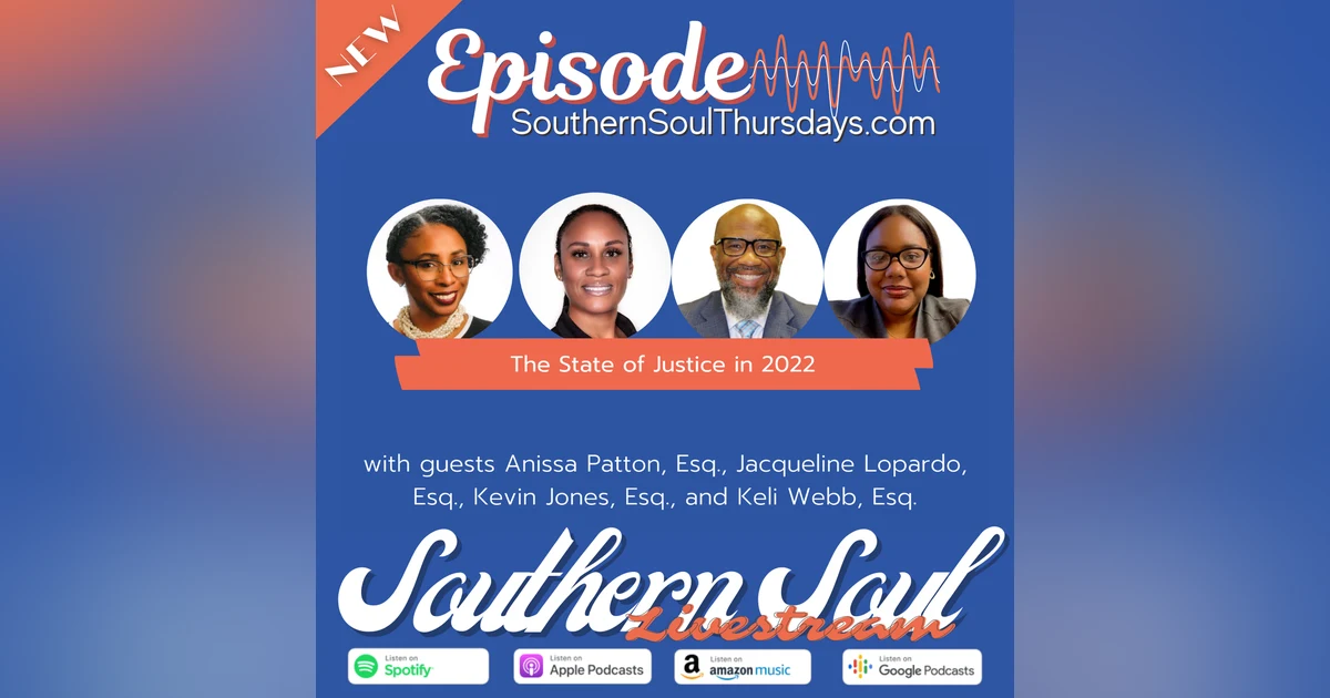 The State of Justice in 2022 with Anissa Patton, Esq., Jacqueline Lopardo, Esq., Kevin Jones, Esq., and Keli Webb, Esq.