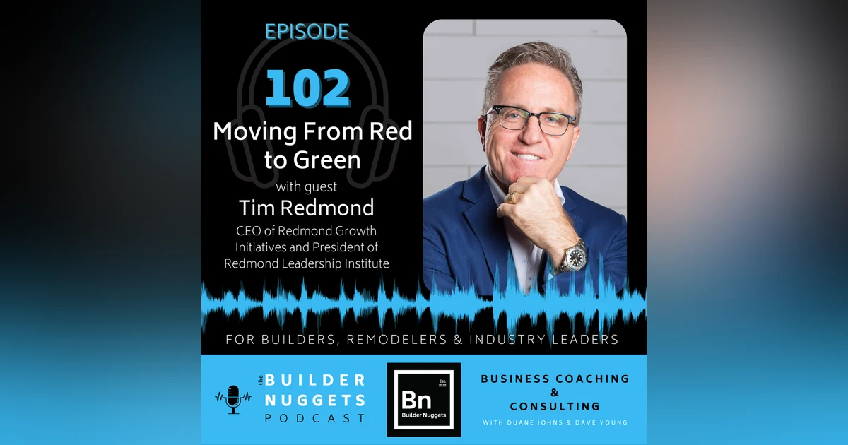 Ep 102: Moving From Red to Green