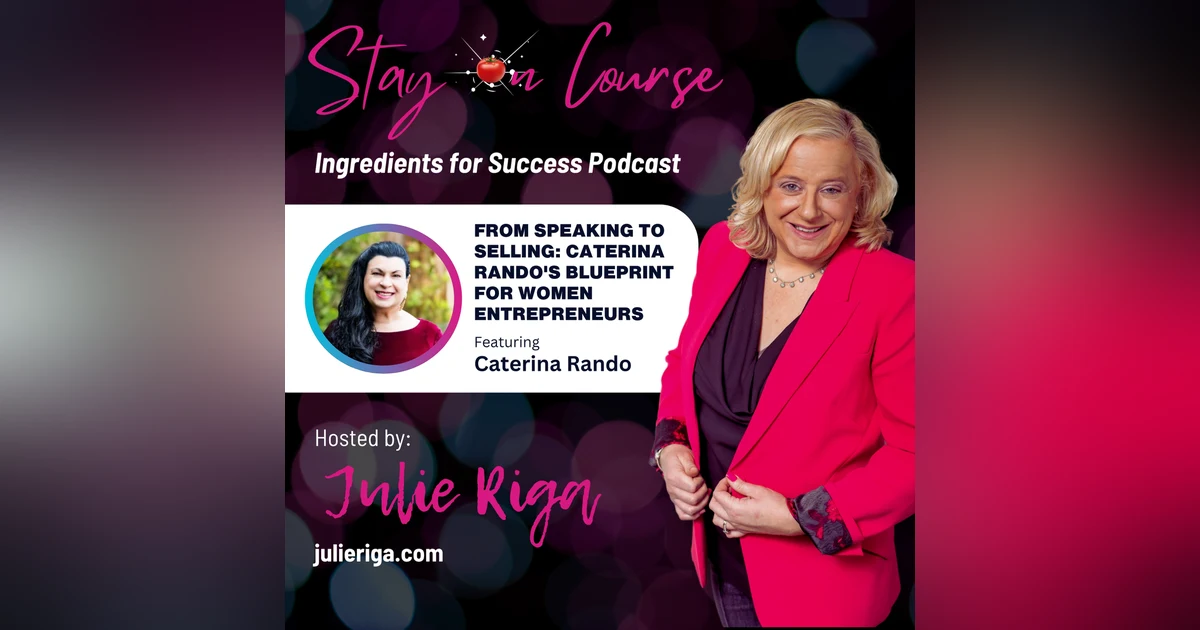From Speaking to Selling: Caterina Rando's Blueprint for Women Entrepreneurs