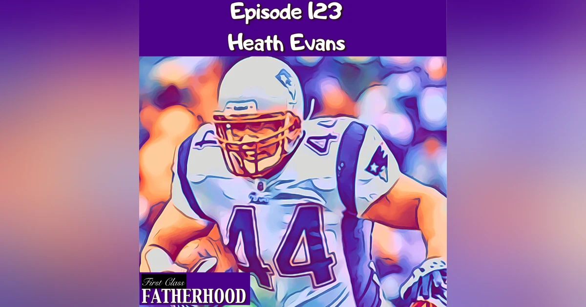 #123 Heath Evans