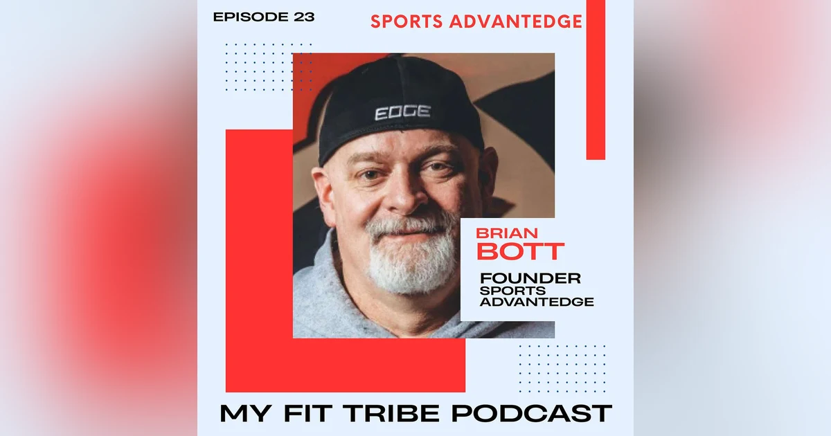 Brian Bott- Sports AdvantEDGE mindset and more