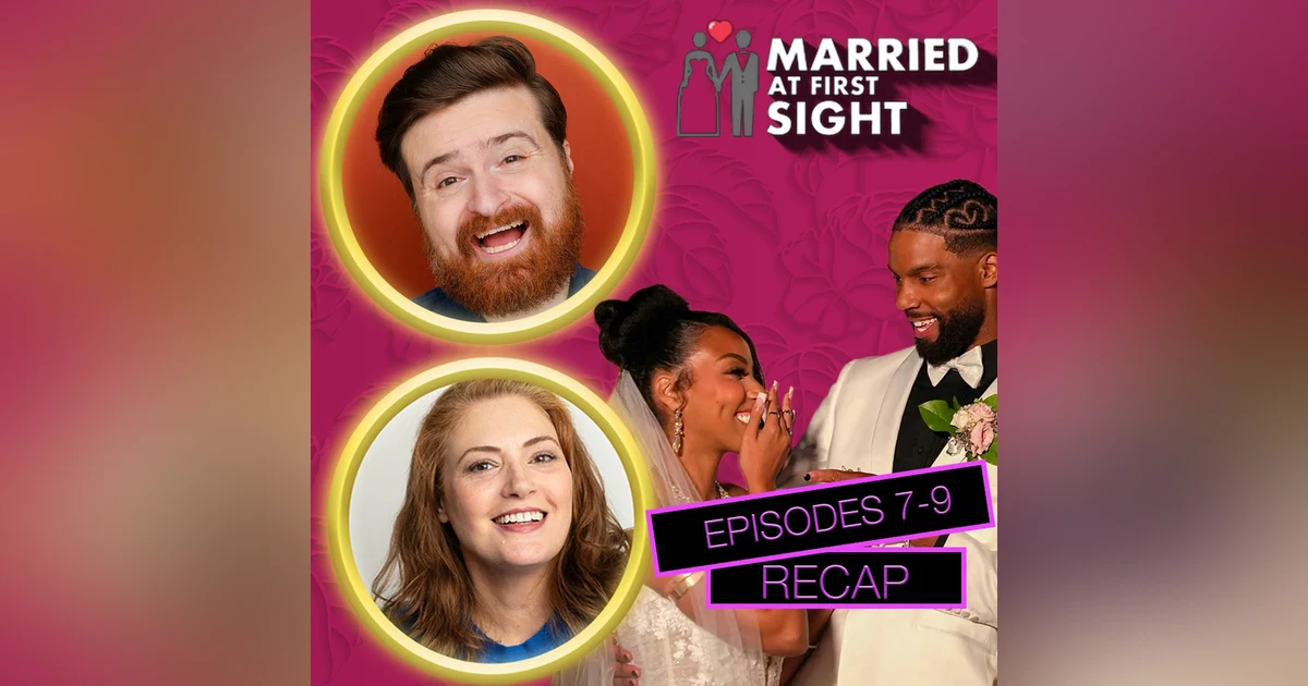 Married At First Sight Season 20 Episodes 7 - 9 Recap