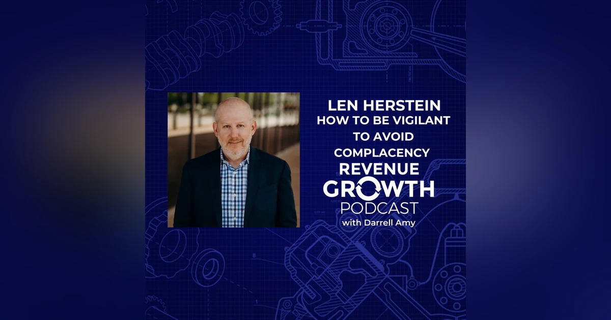 Len Herstein-How To Be Vigilant to Avoid Complacency