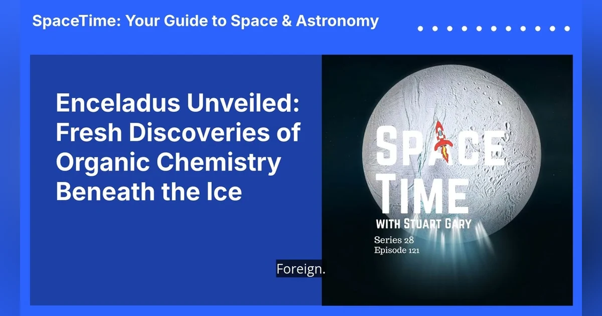Enceladus Unveiled: Fresh Discoveries of Organic Chemistry Beneath the Ice