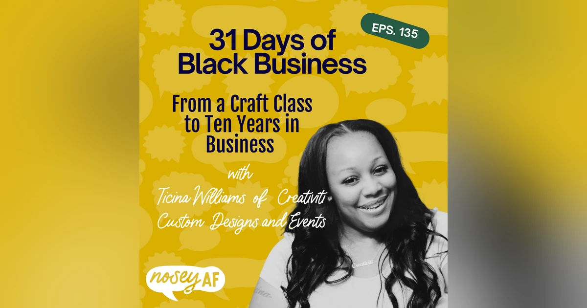 From a Craft Class to Ten Years in Business with Ticina Williams of Creativiti Custom Designs and Events