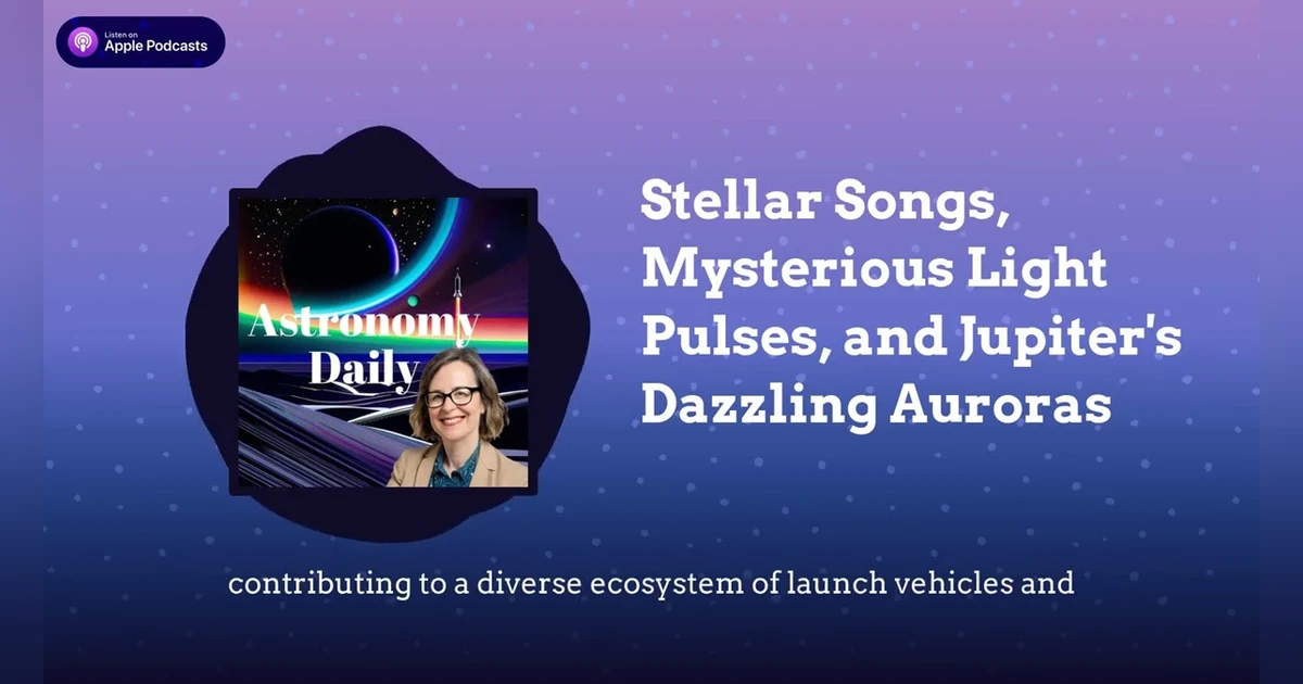 Stellar Songs, Mysterious Light Pulses, and Jupiter’s Dazzling Auroras