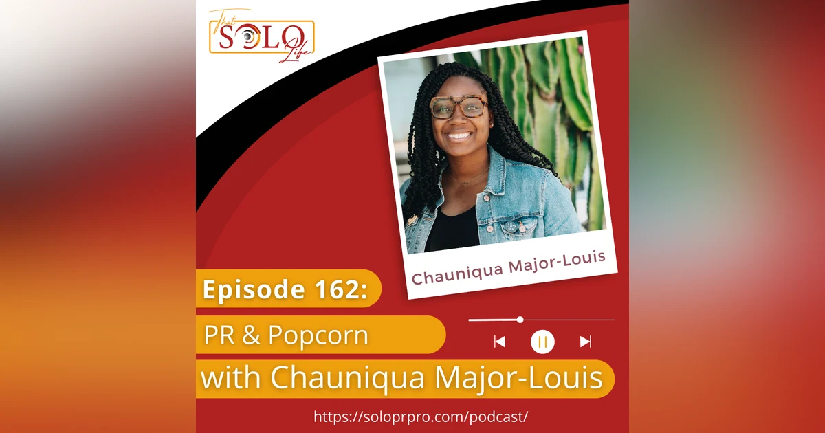 PR & Popcorn with Chauniqua Major-Louis - Episode 162