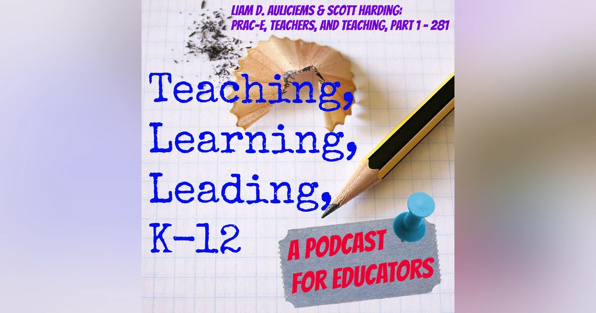 Liam D. Auliciems & Scott Harding: PRAC-E, Teachers, and Teaching, part 1 - 281