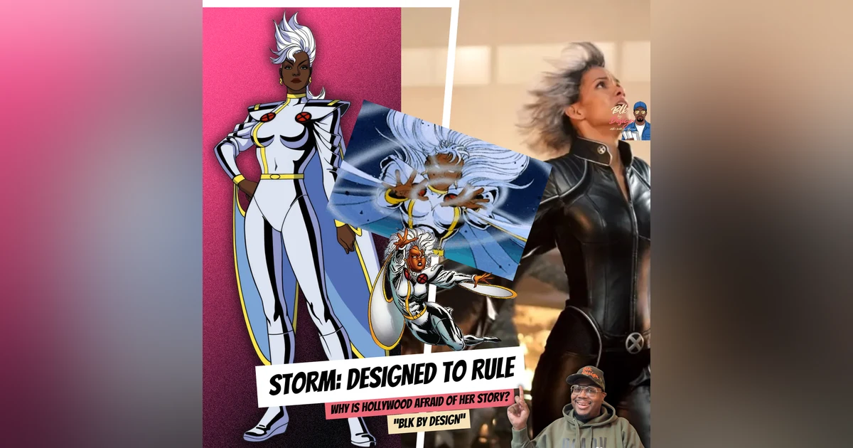 EP7: Storm: DESIGNED to rule