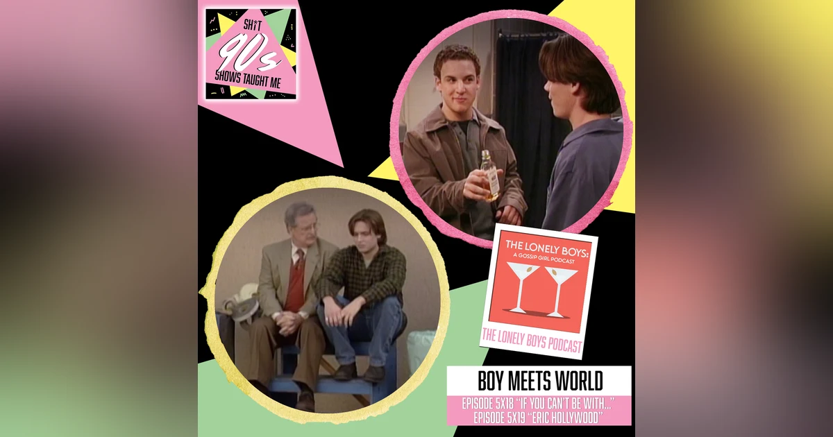 Boy Meets World: Season 5 Episodes 18 & 19 (If You Can't Be With the One You Love... & Eric Hollywood)