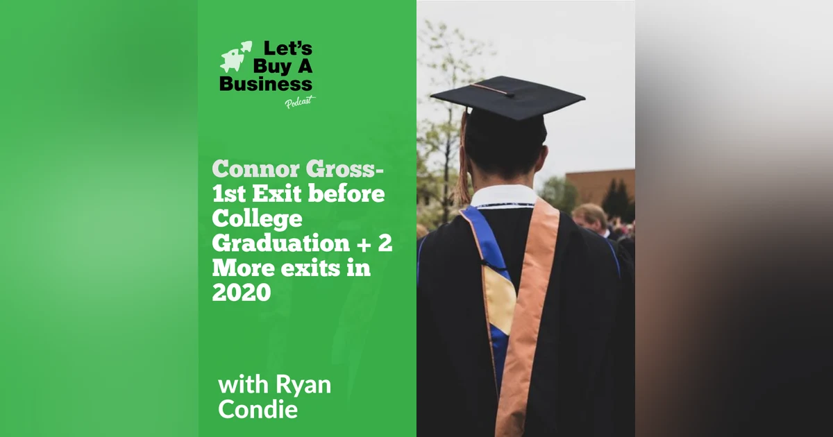 Connor Gross - 1st Exit Before College Graduation + 2 More Exits in 2020