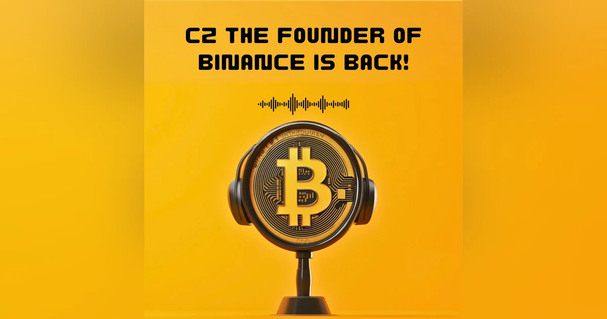 #23. CZ THE FOUNDER OF BINANCE IS BACK!