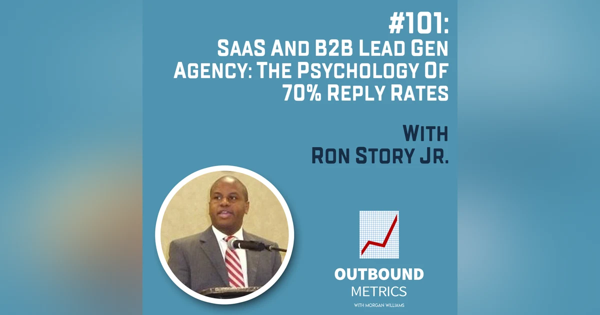 #101: SaaS and Agency: The psychology of 70% reply rates (Ron Story Jr.)