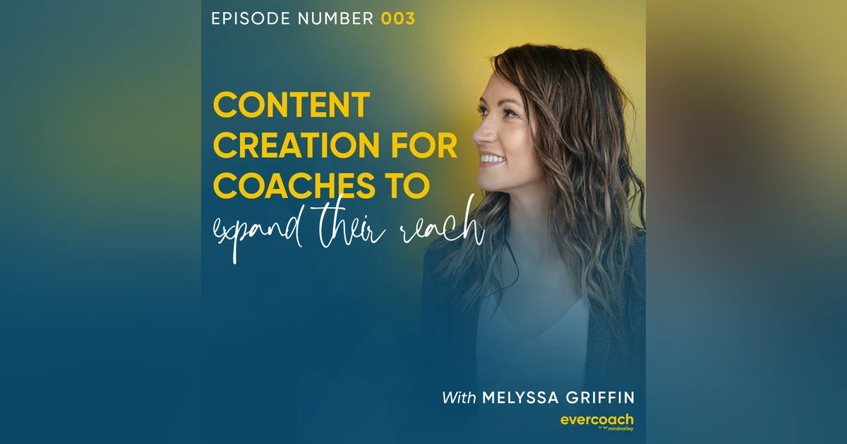3. Content Creation For Coaches with Melyssa Griffin