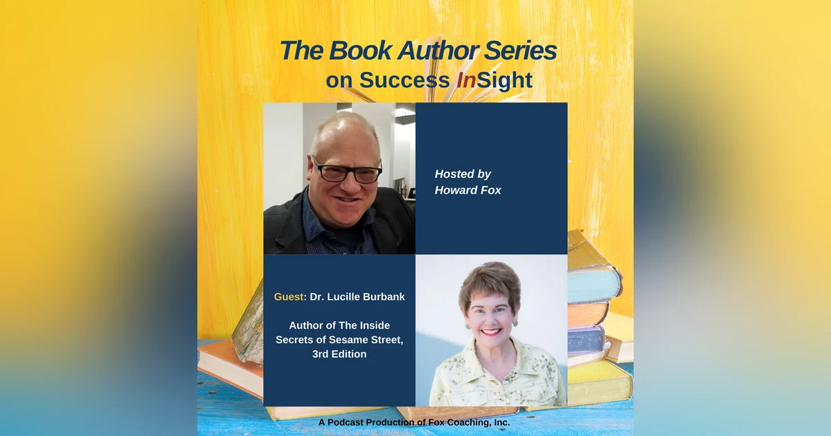 Dr. Lucille Burbank, Author of The Inside Secrets of Sesame Street, 3rd Ed.