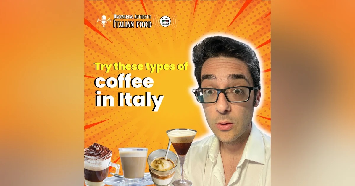 Try these types of coffee in Italy