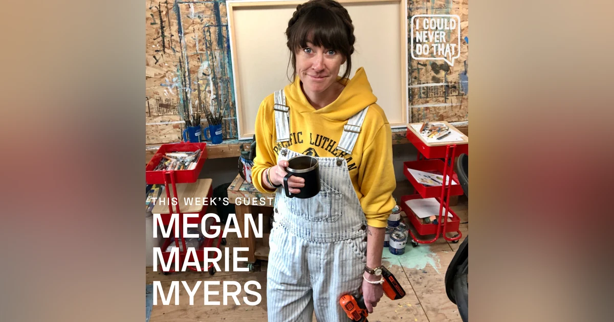 66 Megan Marie Myers - The Magical, Mystical, and Vulnerable World of this Artist's Life