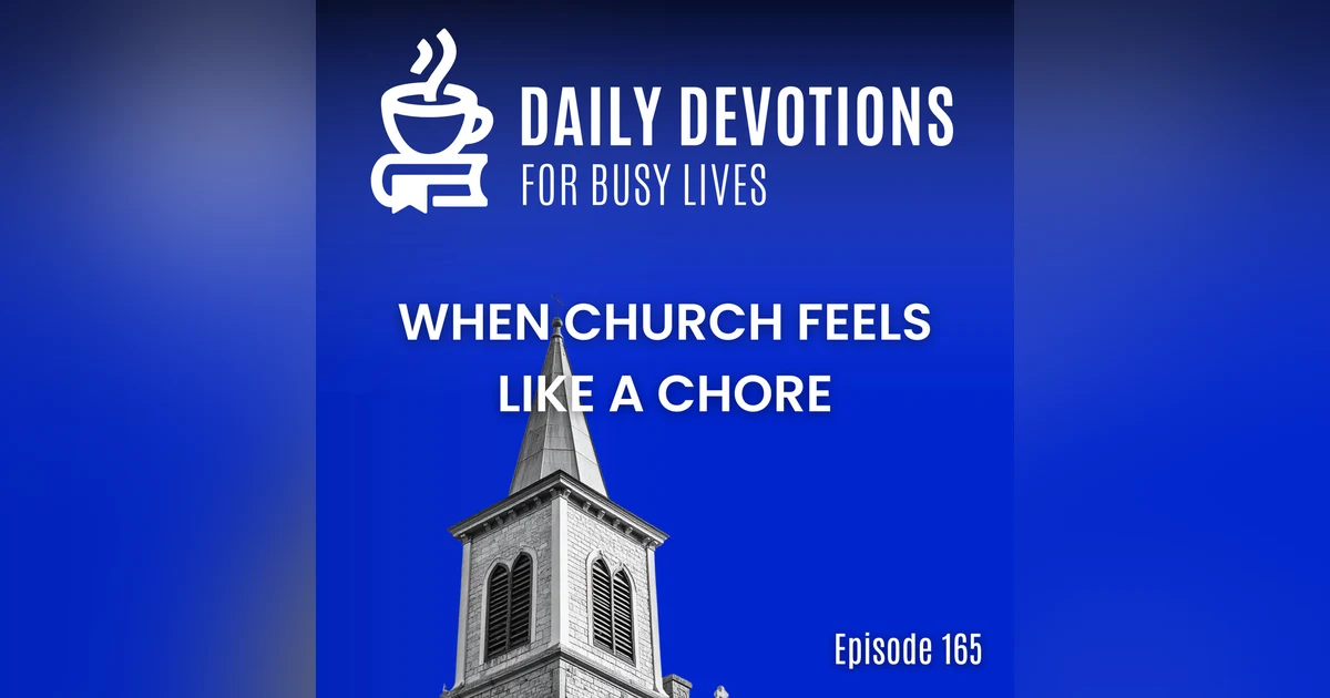 When Church Feels Like a Chore