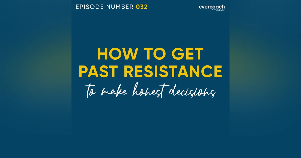 32. How To Overcome Resistance In Your Life