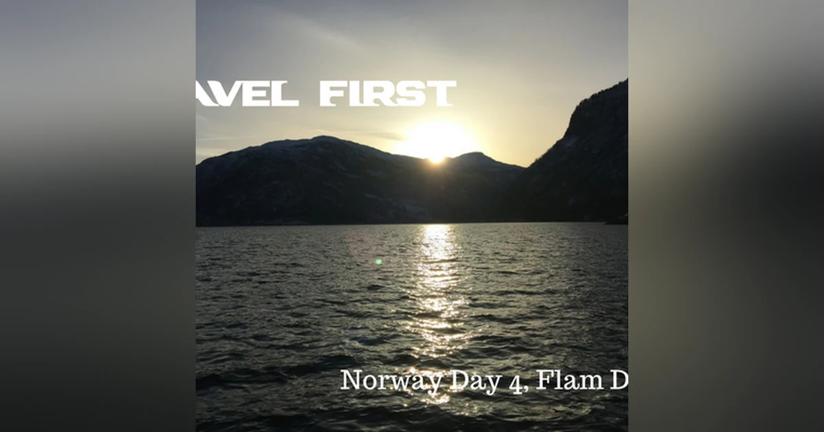 49: Norway Day 4, Flam Day 2
