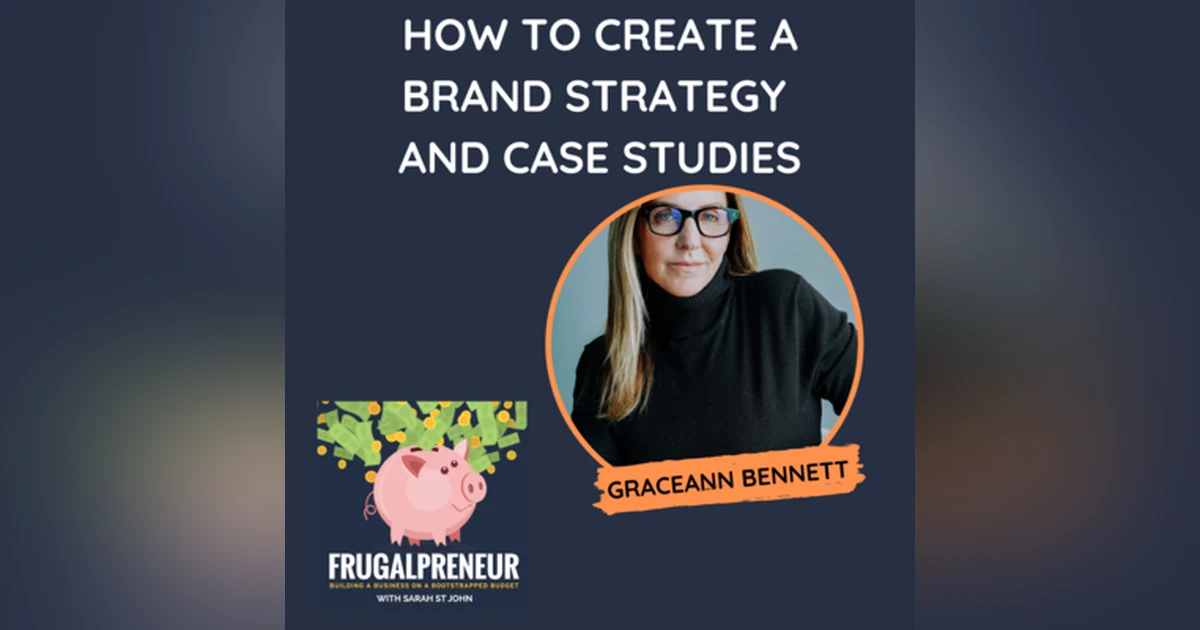 How to Create a Brand Strategy and Case Studies with Graceann Bennett