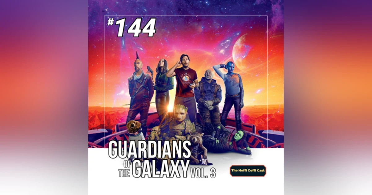 144 - Guardians of the Galaxy Vol. 3