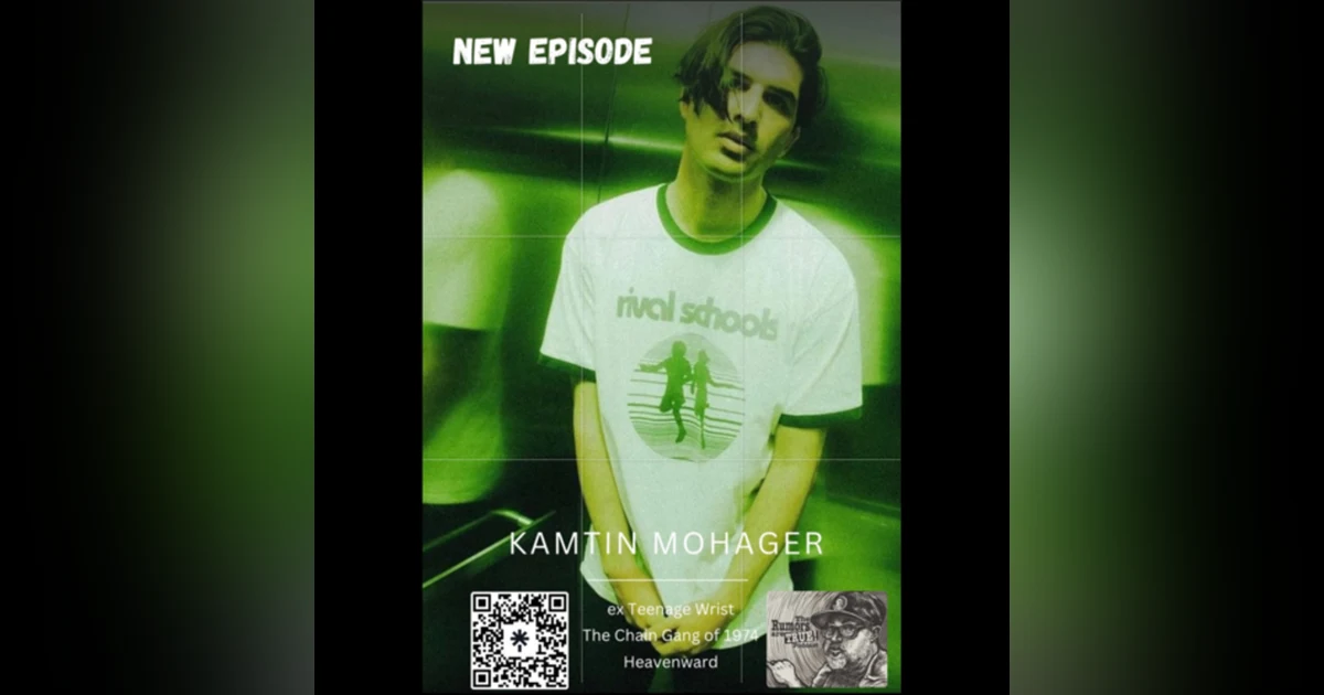 Kamtin Mohager (ex Teenage Wrist, The Chain gang of 1974, Heavenward)
