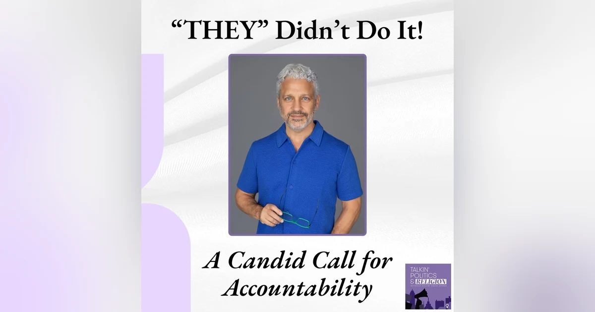 🎙️ THEY Didn't Do It – A Candid Call for Accountability