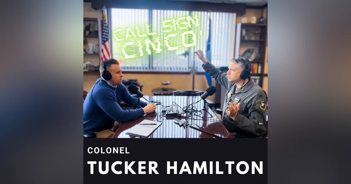Life in the Danger Zone: F-35 Fighter Pilot's Path to Resilience After A Mid-Air Collision, With Test Pilot and A.I. Expert, Col Tucker 'Cinco' Hamilton