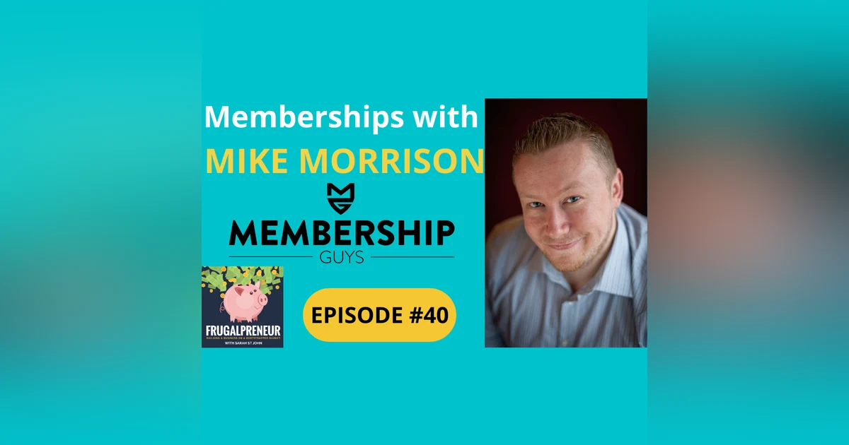 Memberships with Mike Morrison of The Membership Guys and Membership Academy