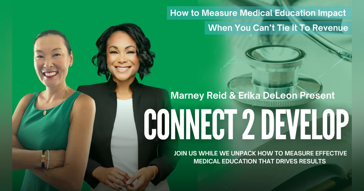 How to Measure Medical Education Impact When You Can't Tie It To Revenue With Marney Reid and Erika DeLeon