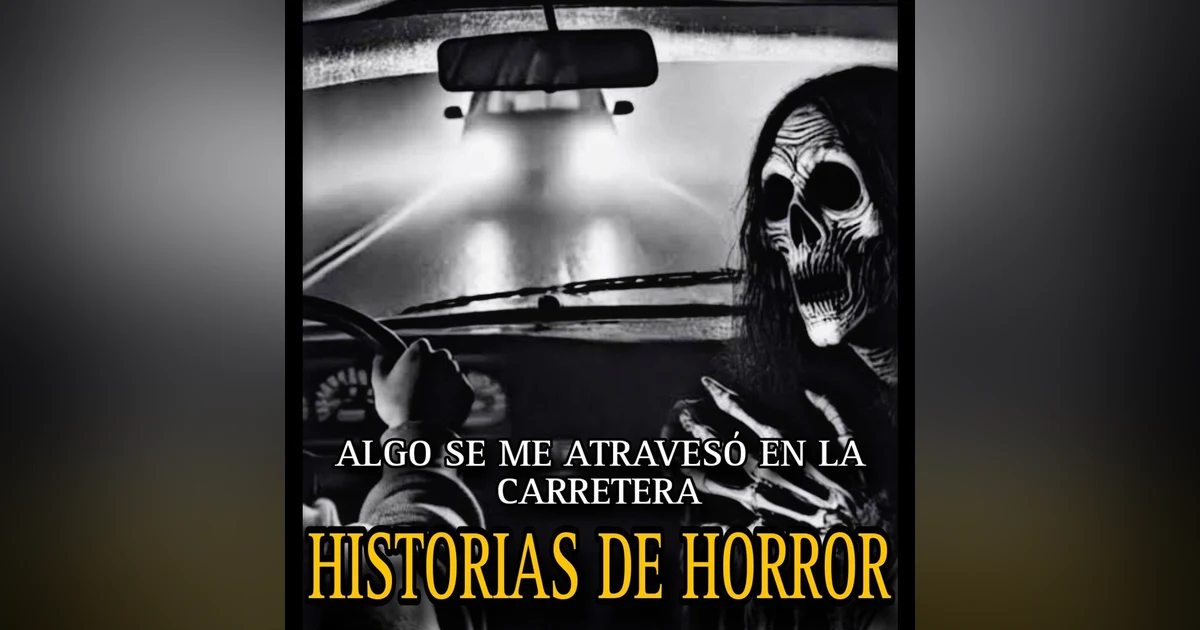 CUIDO A UN NIÑO QUE PUEDE VER LA MUERTE / ALGO SE NOS SUBIO EN LA CARRETERA Y MAS RELATOS DE TERROR