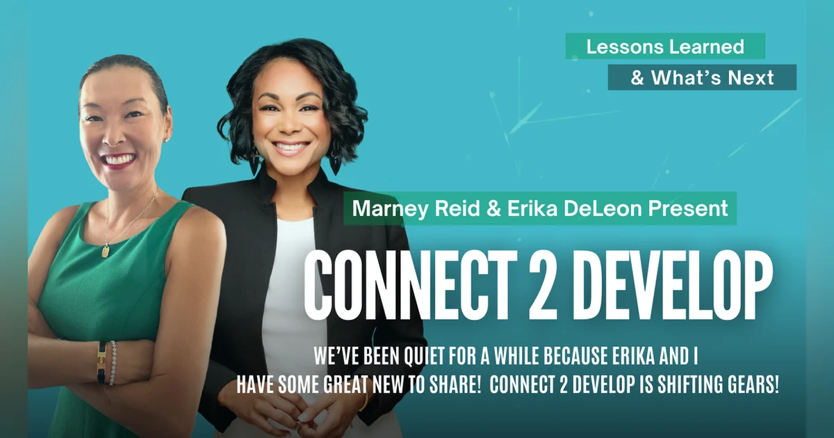 Connect 2 Develop Refresh - Lessons Learned and What's Next With Marney Reid and Erika DeLeon