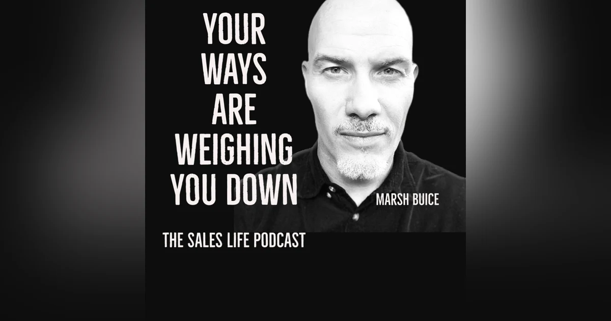 712. Your ways are weighing you down.