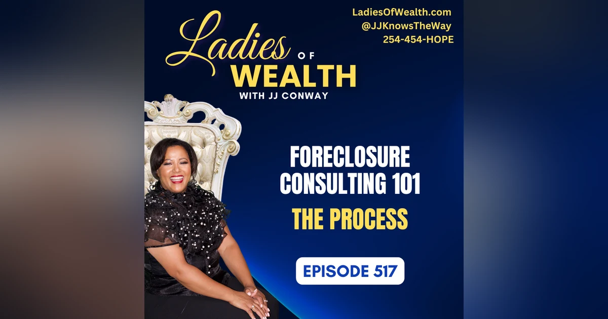 Episode 517: Foreclosure Consulting 101 – The Process