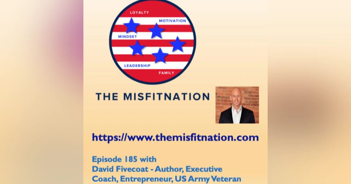 David Fivecoat- Author, Executive Coach, Entrepreneur, US Army Veteran