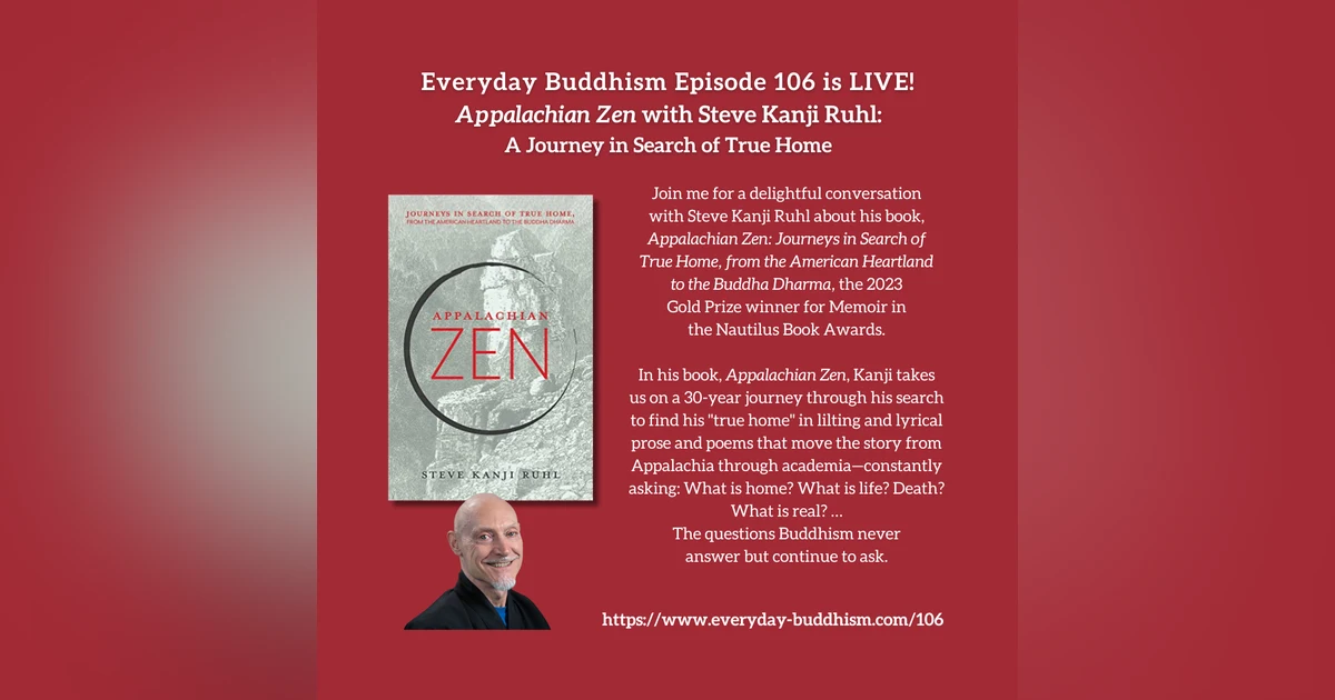 Everyday Buddhism 106 - Appalachian Zen with Steve Kanji Ruhl