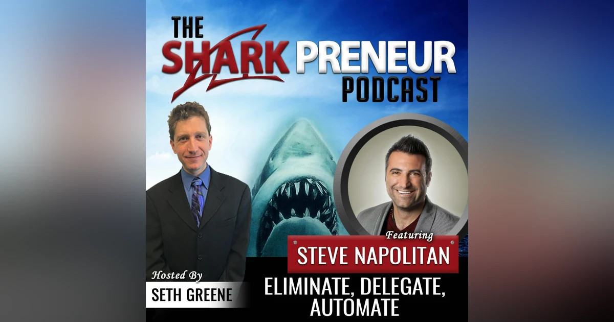 548: Eliminate, Delegate, Automate with Steve Napolitan