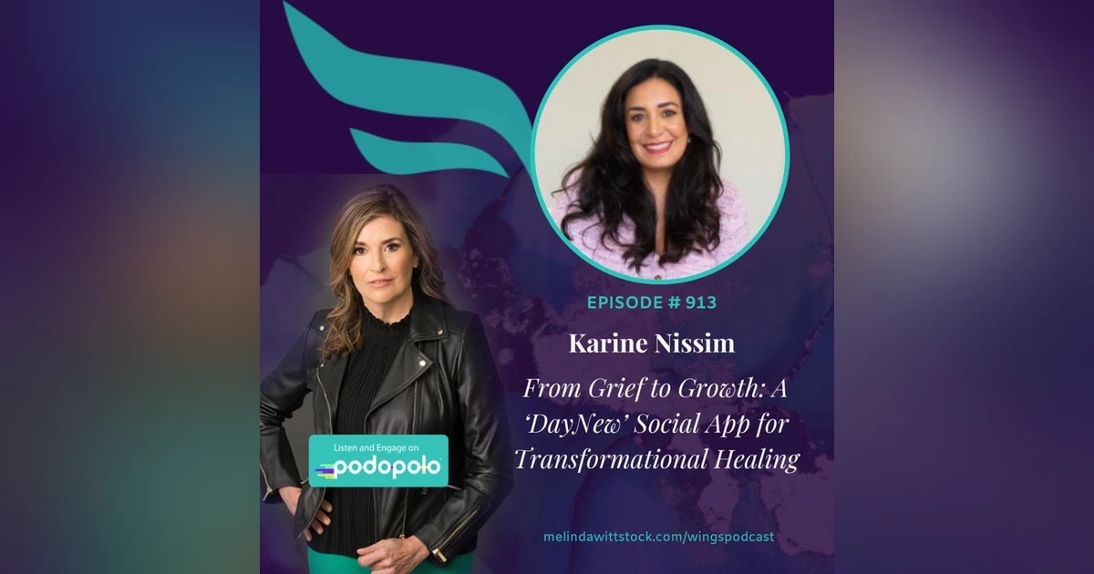 From Grief to Growth: Entrepreneur Karine Nissim on DayNew, the Social Network for Healing Trauma and Loss