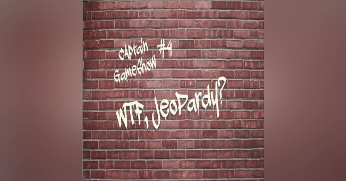 Episode 4: WTF Jeopardy?