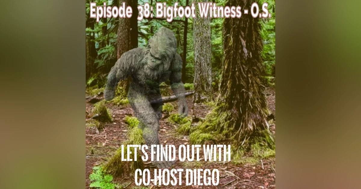 Episode 38: Bigfoot Witness O.S. - Tree Twist and other Bigfoot Stories