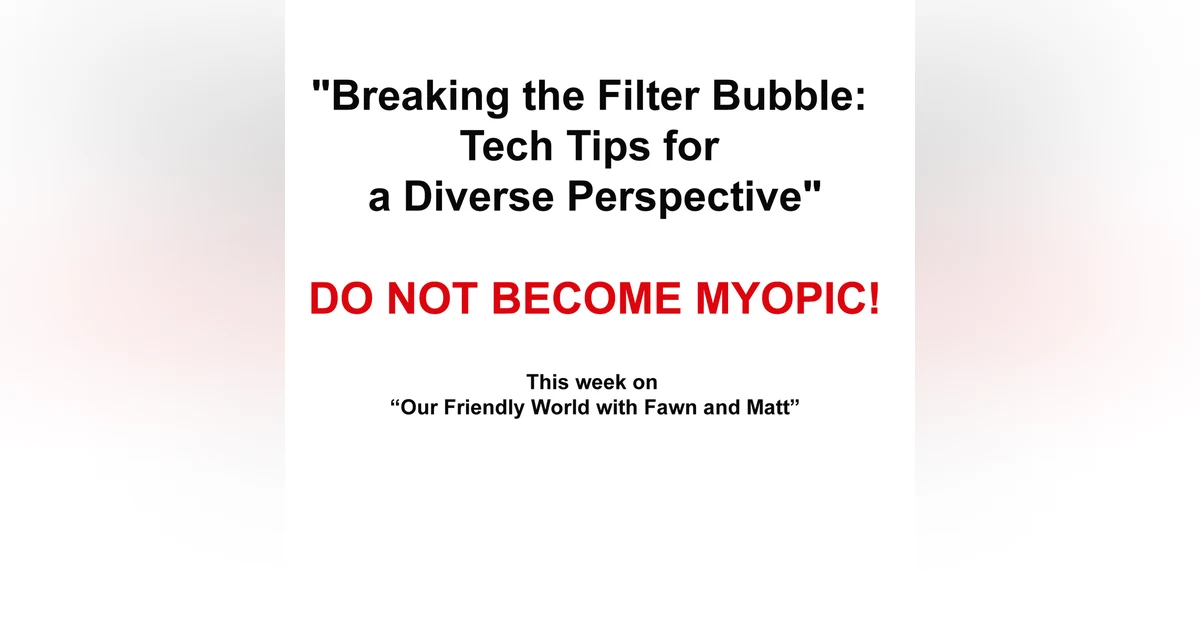 "Breaking the Filter Bubble: Tech Tips for a Diverse Perspective"