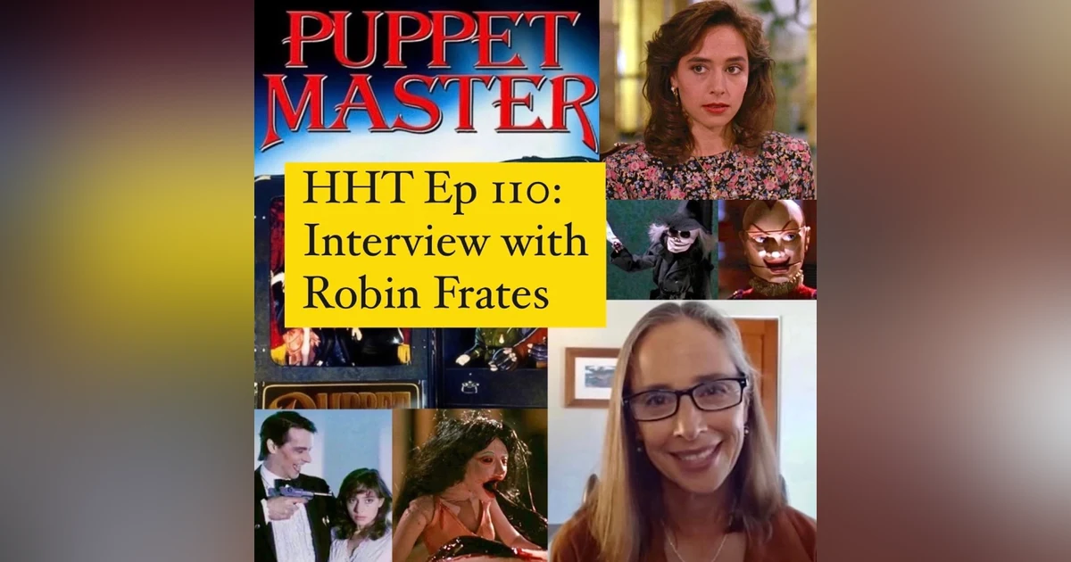 Ep 110: Interview w/Robin Frates from "Puppet Master"