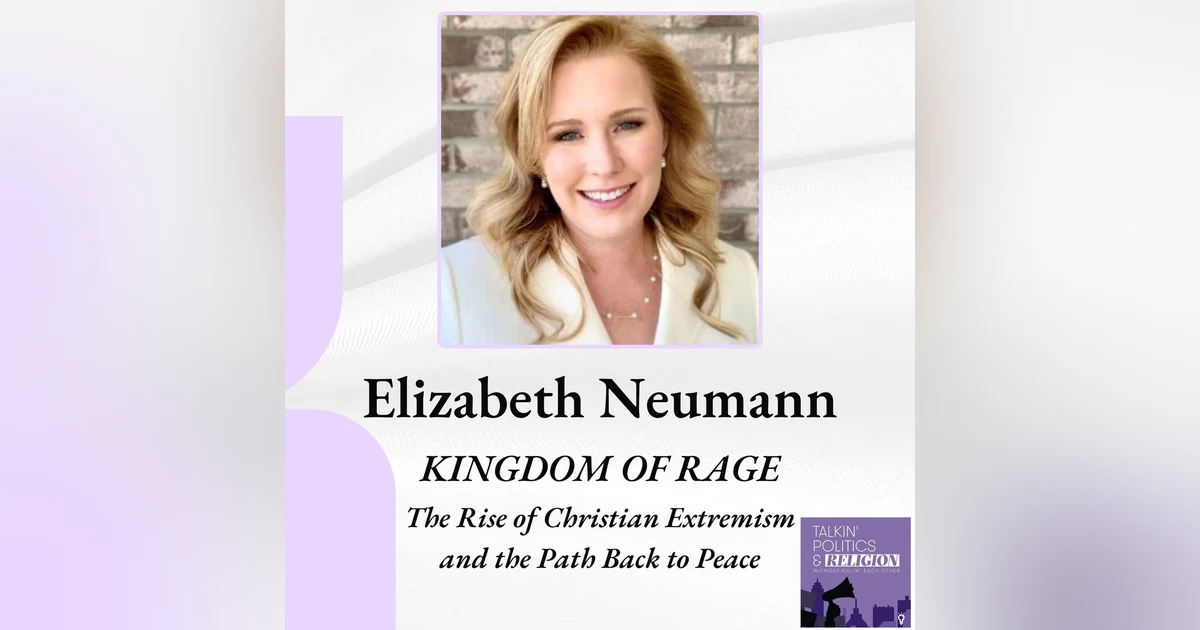 Elizabeth Neumann | KINGDOM OF RAGE: The Rise of Christian Extremism and the Path Back to Peace