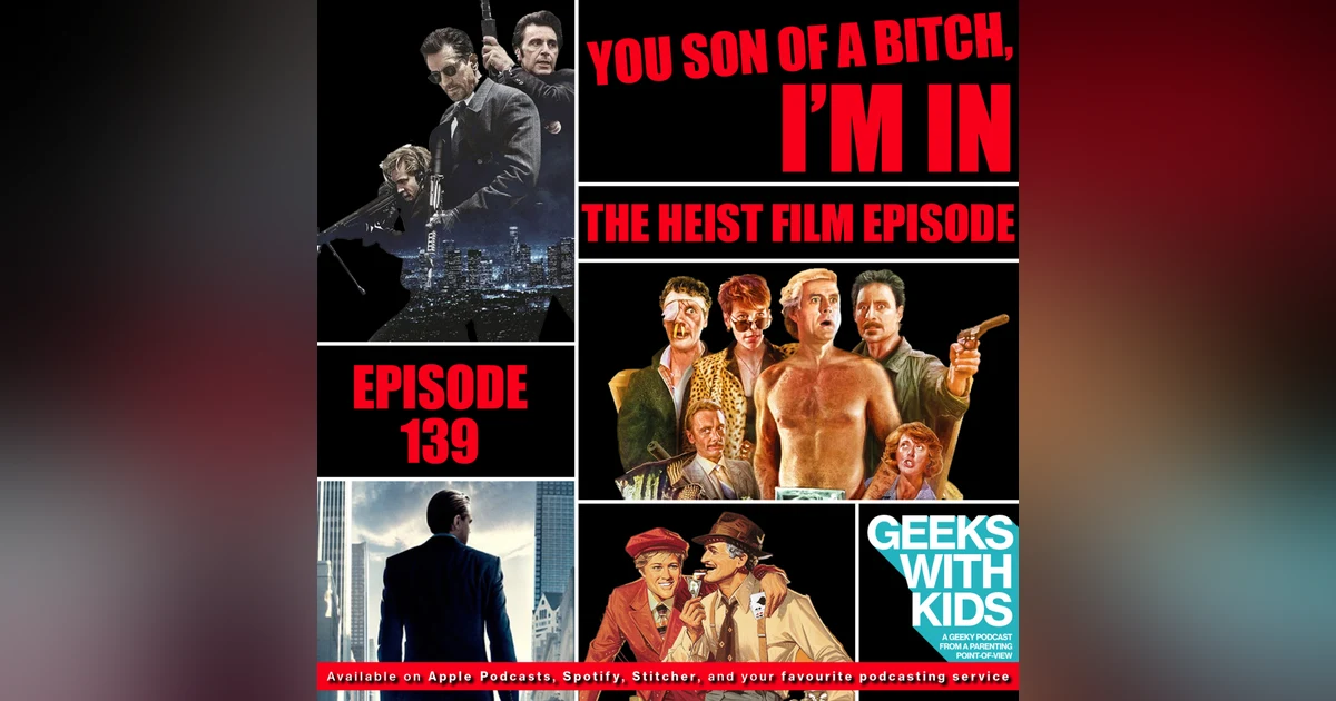 139 - You Son of a Bitch, I'm in - The Heist Film Episode