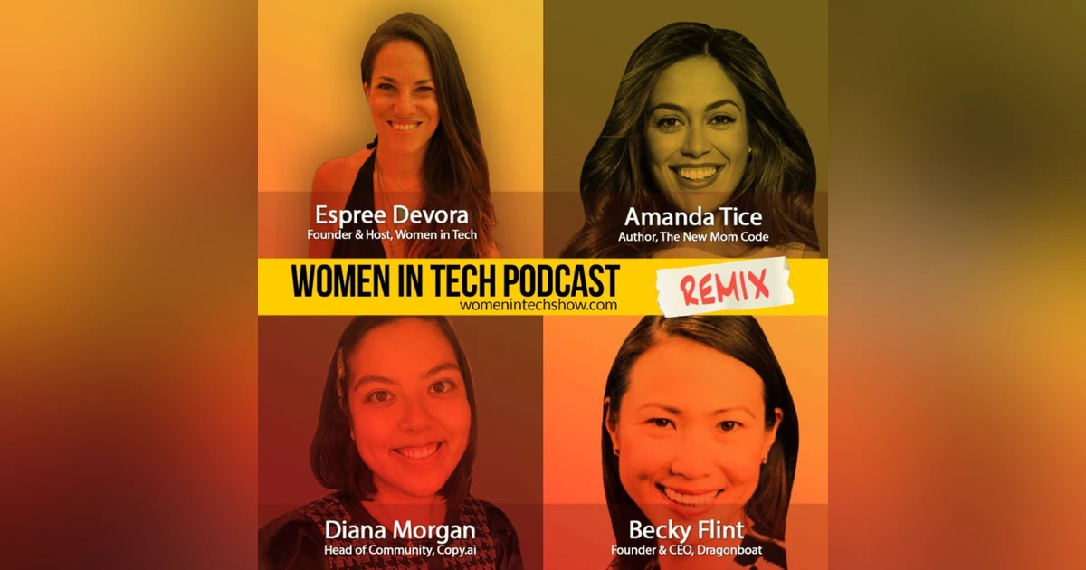 Remix: Becky Flint, Amanda Tice, and Diana Morgan: Women In Tech
