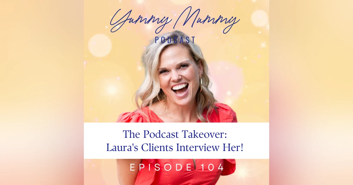 The Podcast Takeover: Laura's Clients Interview Her!