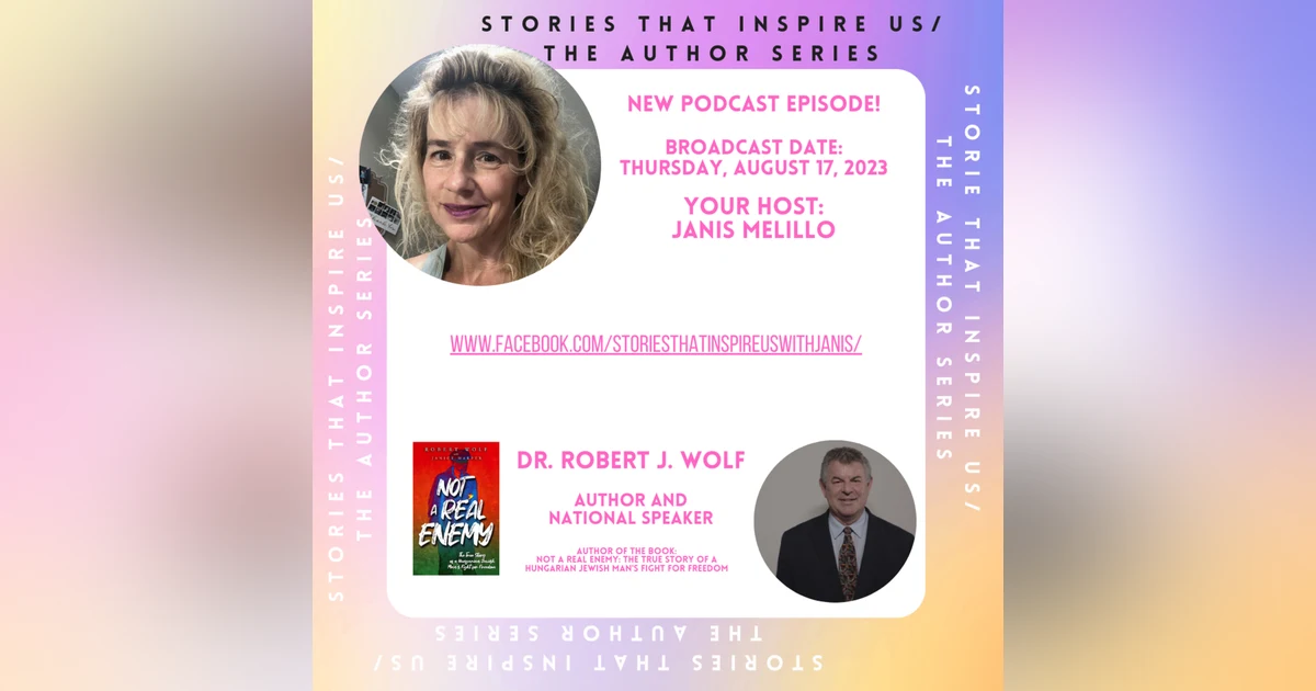 Stories That Inspire Us / The Author Series with Dr. Robert J. Wolf