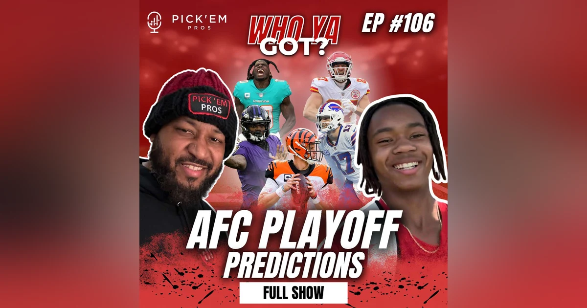AFC Divisional Picks - Ravens vs. Bengals, Dolphins vs. Bills & More 🏈🔥 EP 106 Full Show