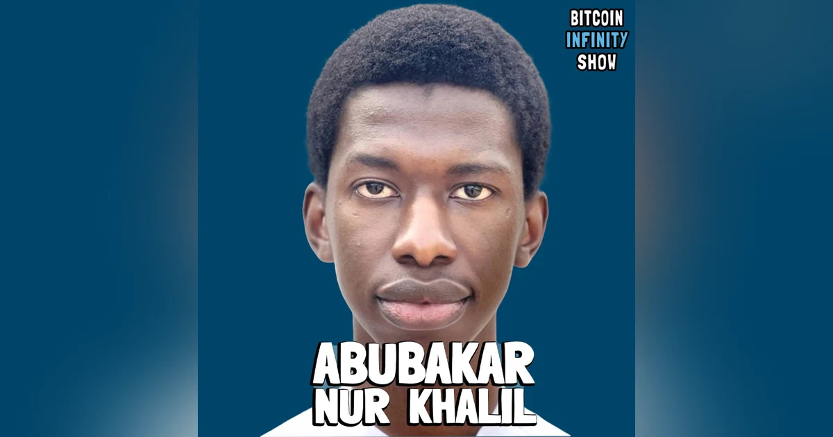 Bitcoin in Africa with Abubakar Nur Khalil - Bitcoin Infinity Show #149